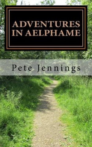 Kniha Adventures in Aelphame Pete Jennings
