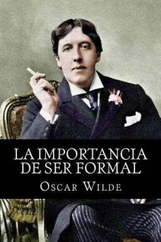 Kniha La importancia de ser formal Oscar Wilde