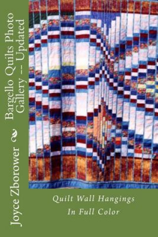 Książka Bargello Quilts Photo Gallery -- Updated: Quilt Wall Hangings Joyce Zborower