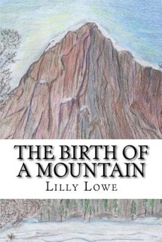 Kniha The Birth of a Mountain Lilly Lowe