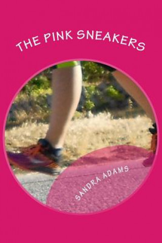 Kniha The Pink Sneakers Sandra Adams