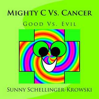 Kniha Mighty C Vs. Cancer Sunny Krowski
