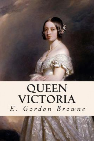 Książka Queen Victoria E Gordon Browne