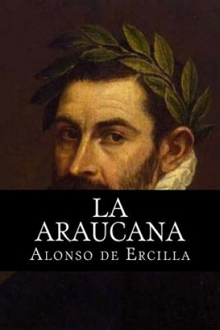 Könyv La Araucana Alonso De Ercilla