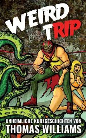 Kniha Weird Trip Thomas Williams