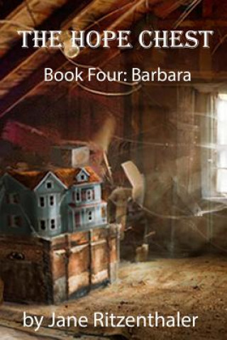 Kniha The Hope Chest: Book Four-Barbara Jane Ritzenthaler