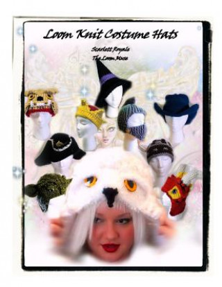 Książka Loom Knit Costume Hats Scarlett Royale