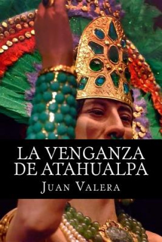 Kniha La Venganza de Atahualpa Juan Valera