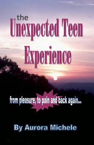 Book The Unexpected Teen Experience Aurora Michele