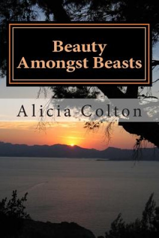 Книга Beauty Amongst Beasts: Wired Memoirs Alicia Colton