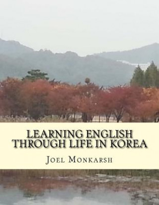 Kniha Learning English Through Life in Korea Joel Monkarsh