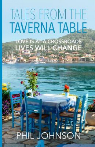 Buch Tales from the Taverna Table: Love is at a crossroads Lives will change Phil Johnson