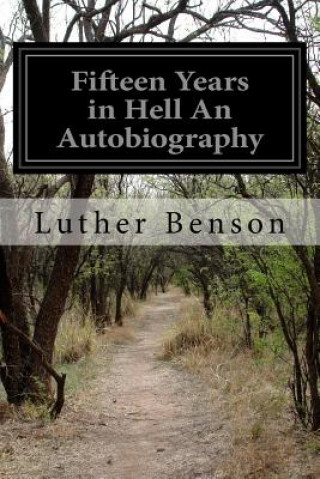 Kniha Fifteen Years in Hell An Autobiography Luther Benson