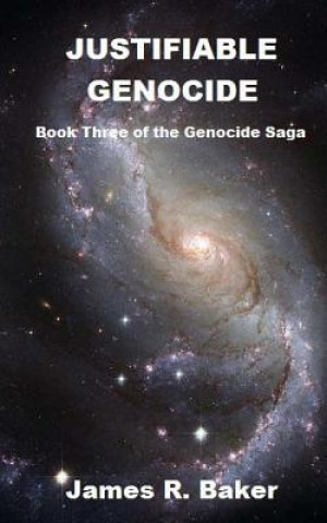 Knjiga Justifiable Genocide MR James R Baker