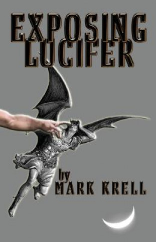 Kniha Exposing Lucifer Mark Krell