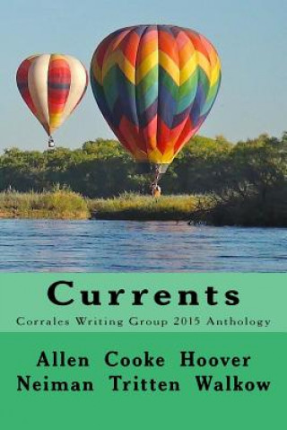 Könyv Currents: Corrales Writing Group 2015 Anthology MS Patricia Walkow