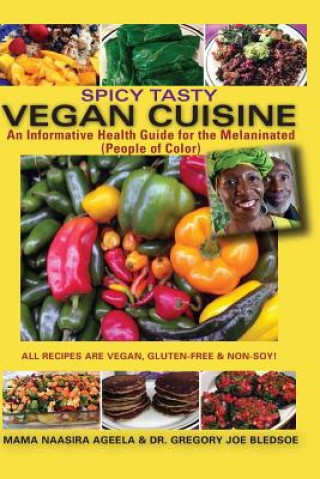 Kniha Spicy Tasty Vegan Cuisine: An Informative Health Guide For The Melaninated (People of Color) (Black & White) Mama Naasira Ageela