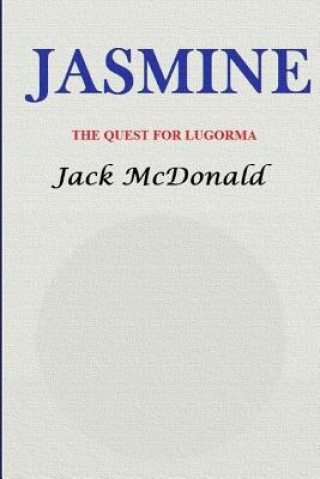 Książka Jasmine: The Quest For Lugorma MR Jack McDonald