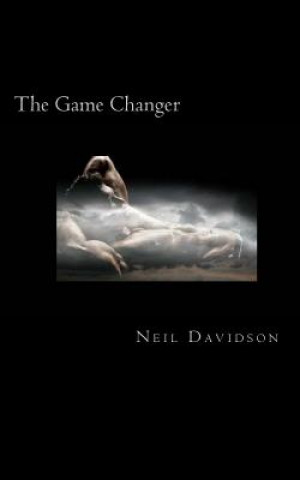 Libro The Gamechanger: When Dreams Fight with Reality - the winner is the one with the most belief Neil Davidson