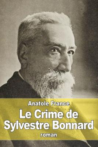 Könyv Le Crime de Sylvestre Bonnard Anatole France