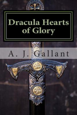 Knjiga Dracula Hearts of Glory A J Gallant