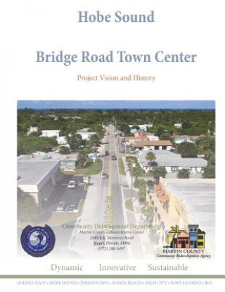 Kniha Hobe Sound Bridge Road Town Center: Project Vision and History Edward William Erfurt IV