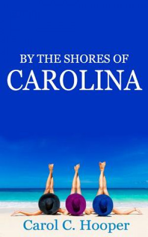 Knjiga By the Shores of Carolina Carol C Hooper