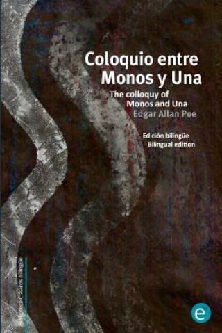 Kniha Coloquio entre Monos y Una/The colloquy of Monos and Una: Edición bilingüe/Bilingual edition Edgar Allan Poe