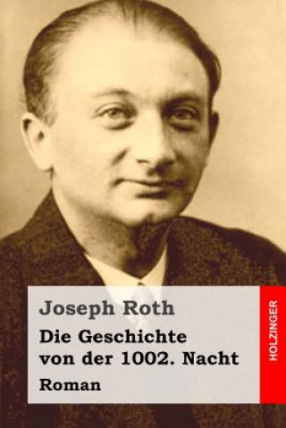 Книга Die Geschichte von der 1002. Nacht: Roman Joseph Roth