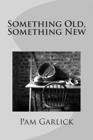 Book Something Old, Something New Pam Garlick