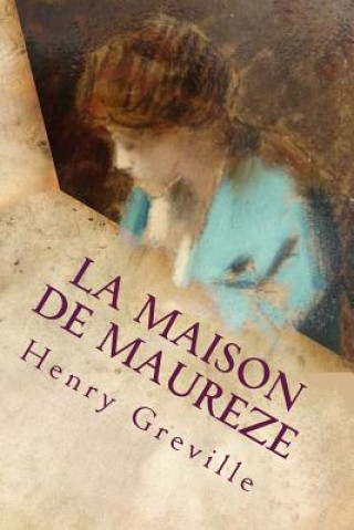 Carte La maison de Maureze M Henry Greville