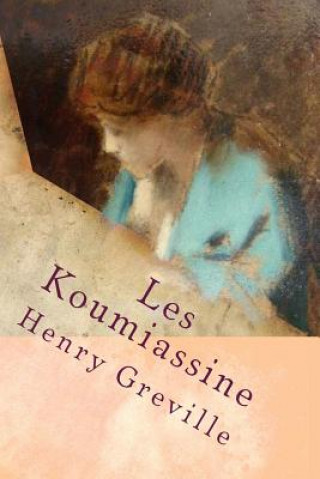 Kniha Les Koumiassine M Henry Greville