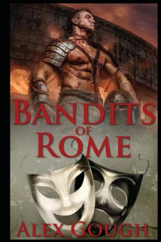 Kniha Bandits of Rome: Book II in the Carbo of Rome series Alex Gough