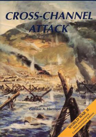 Книга Cross-Channel Attack Gordon A Harrison