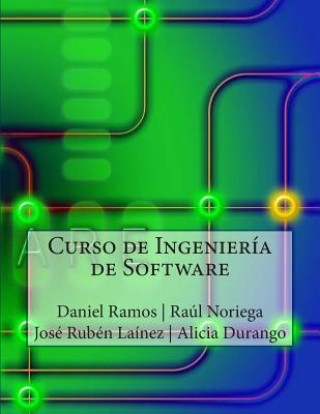 Könyv Curso de Ingeniería de Software Jose Ruben Lainez