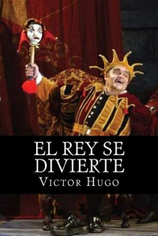 Książka El Rey se Divierte Victor Hugo