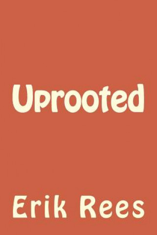 Kniha Uprooted Erik Rees