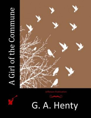 Könyv A Girl of the Commune G. A. Henty