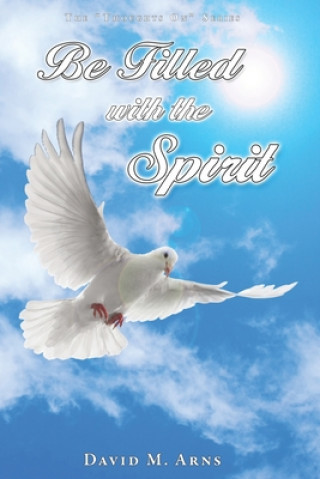 Book Be Filled With the Spirit David M Arns