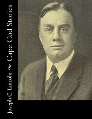 Kniha Cape Cod Stories Joseph C Lincoln