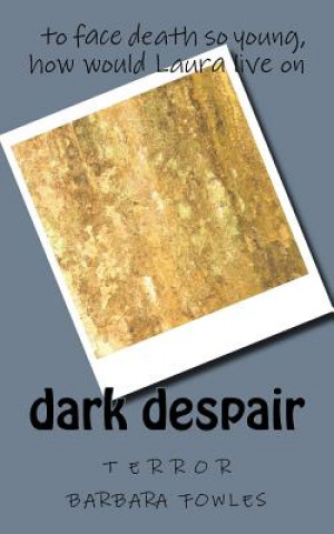 Kniha dark despair Mrs Barbara a Fowles