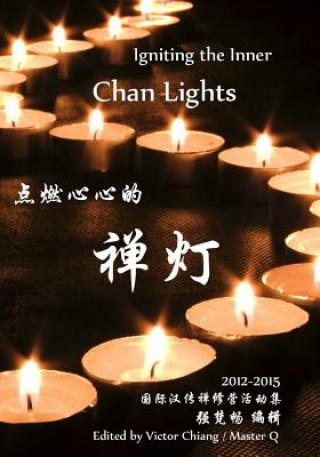 Kniha Igniting the Inner Chan Lights: The Global Chan Camp-2012-13 Victor Chiang