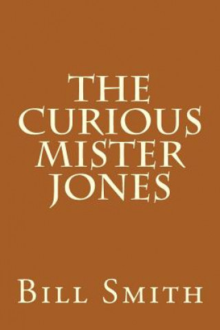 Knjiga The Curious Mister Jones Bill Smith