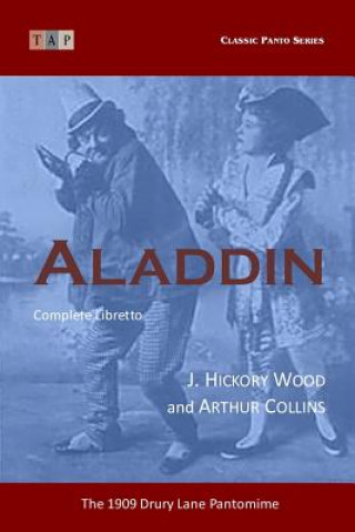 Książka Aladdin: The 1909 Drury Lane Pantomime: Complete Libretto Arthur Collins