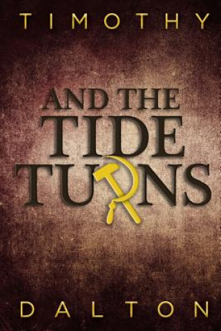 Könyv And the Tide Turns Timothy Dalton