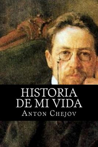 Carte Historia de mi Vida Anton Chejov