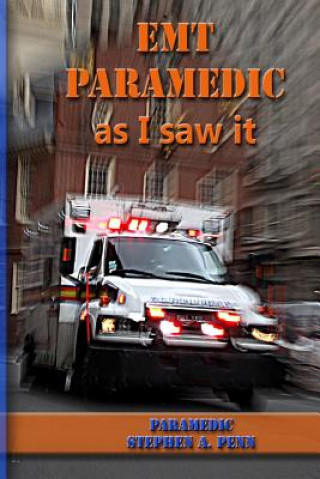Kniha EMT Paramedic As I Saw It MR Stephen a Penn