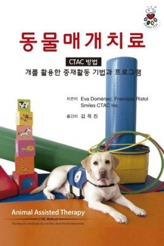 Könyv Animal Assisted Therapy - Ctac Method (Korean Version): Techniques and Exercices for Dog Assisted Interventions Eva Domenec