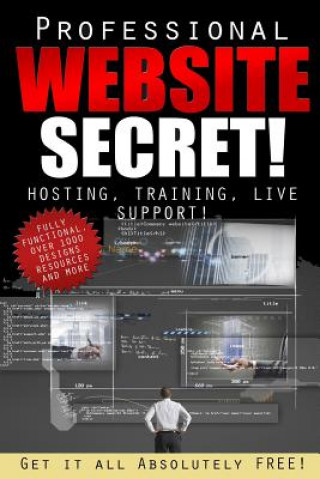 Kniha The Professional Website Secret: Get it ALL, Absolutely FREE! P J Germain