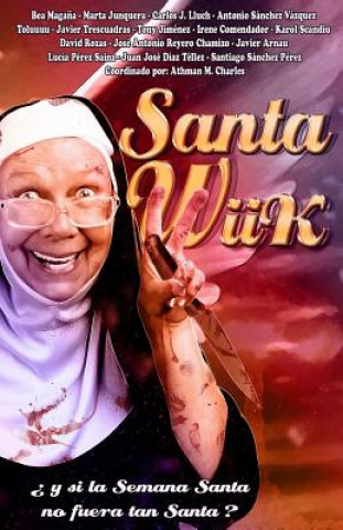 Buch Santa Wiik: Y si la Semana Santa no fuera tan santa... La Pastilla Roja Ediciones VV Aa